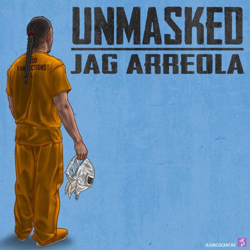 Jag Arreola - Unmasked